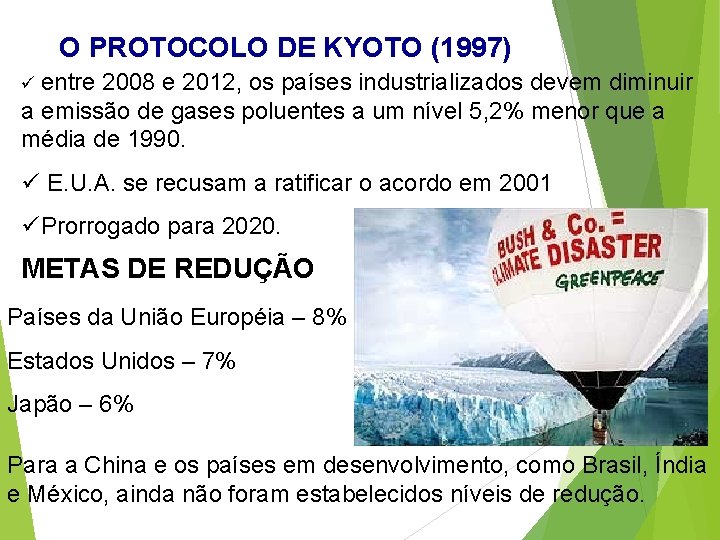 O PROTOCOLO DE KYOTO (1997) ü entre 2008 e 2012, os países industrializados devem