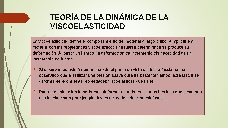 TEORÍA DE LA DINÁMICA DE LA VISCOELASTICIDAD La viscoelasticidad define el comportamiento del material