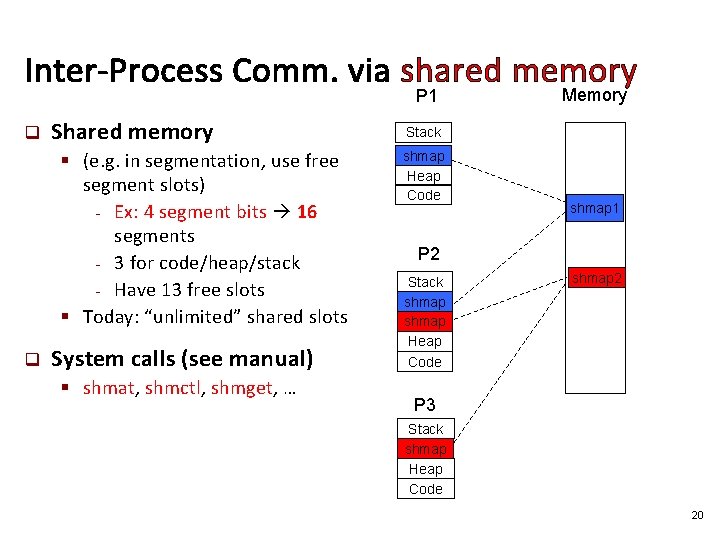 Inter-Process Comm. via shared memory P 1 q Shared memory § (e. g. in