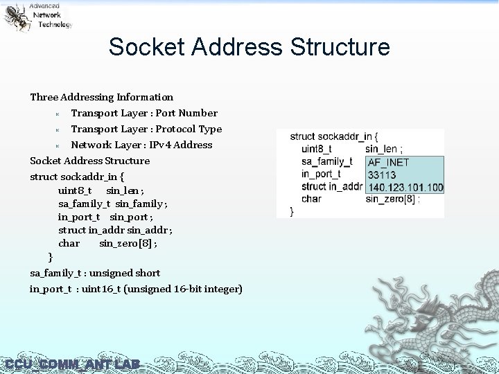 Socket Address Structure Three Addressing Information ³ Transport Layer : Port Number ³ Transport