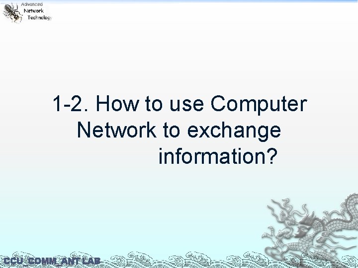 1 -2. How to use Computer Network to exchange information? CCU_COMM_ANT LAB 