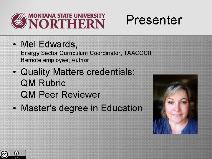 Presenter • Mel Edwards, Energy Sector Curriculum Coordinator, TAACCCIII Remote employee; Author • Quality