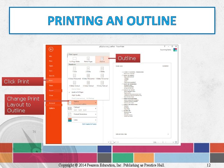 PRINTING AN OUTLINE Outline Click Print Change Print Layout to Outline Copyright © 2014