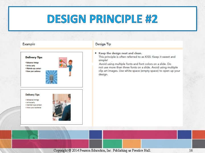 DESIGN PRINCIPLE #2 Copyright © 2014 Pearson Education, Inc. Publishing as Prentice Hall. 16