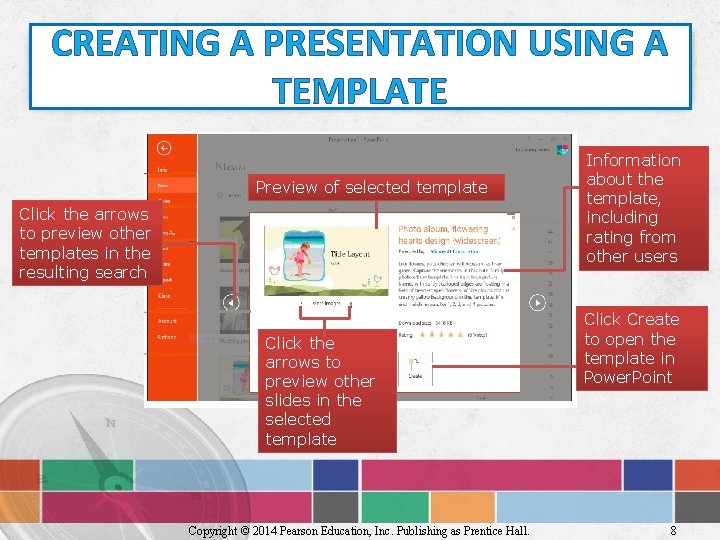 CREATING A PRESENTATION USING A TEMPLATE Preview of selected template Click the arrows to