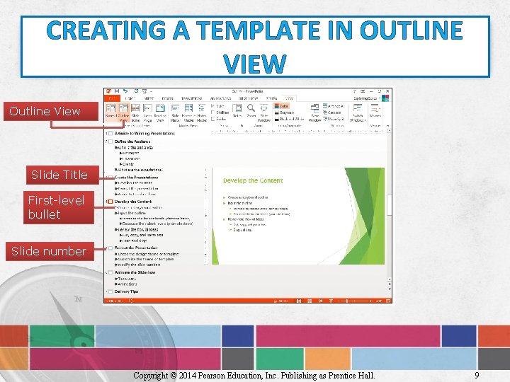 CREATING A TEMPLATE IN OUTLINE VIEW Outline View Slide Title First-level bullet Slide number