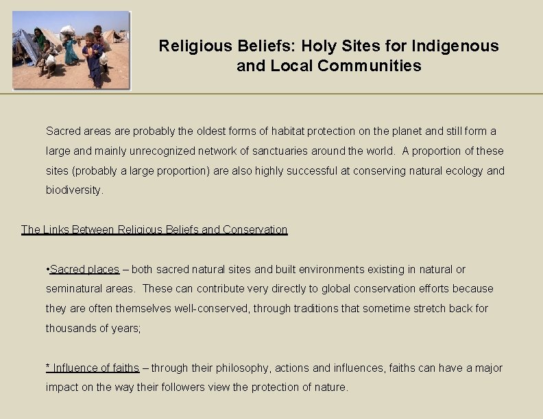 Religious Beliefs: Holy Sites for Indigenous and Local Communities Sacred areas are probably the
