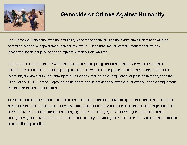 Genocide or Crimes Against Humanity The [Genocide] Convention was the first treaty since those