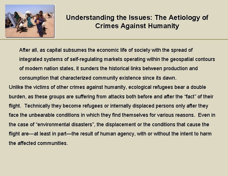 Understanding the Issues: The Aetiology of Crimes Against Humanity After all, as capital subsumes