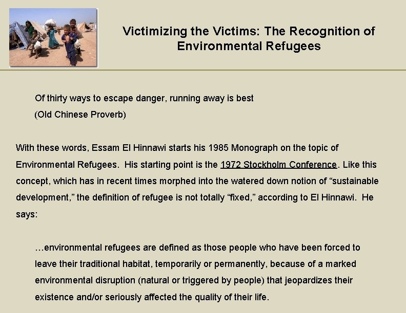 Victimizing the Victims: The Recognition of Environmental Refugees Of thirty ways to escape danger,