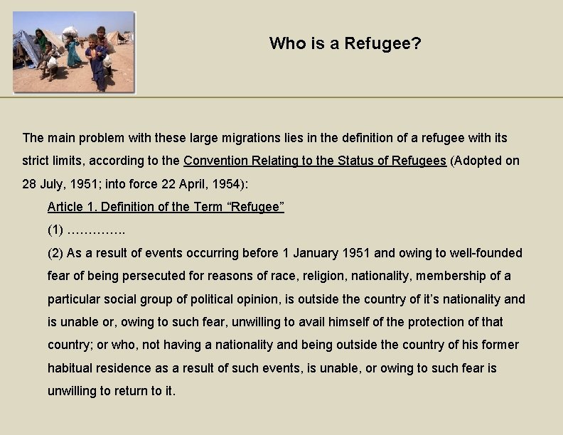 Who is a Refugee? The main problem with these large migrations lies in the