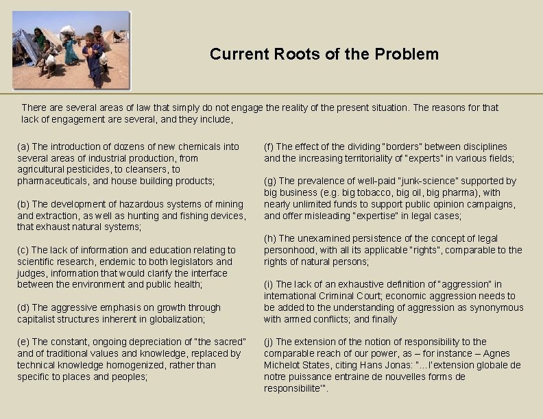Current Roots of the Problem There are several areas of law that simply do