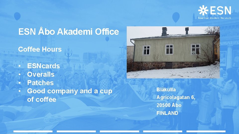 ESN Åbo Akademi Office Coffee Hours • • ESNcards Overalls Patches Good company and