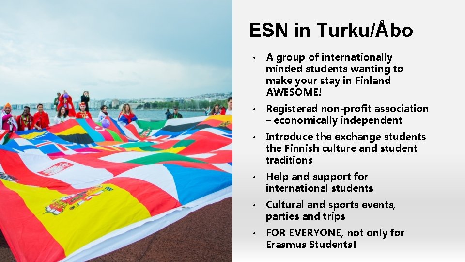 ESN in Turku/Åbo • A group of internationally minded students wanting to make your