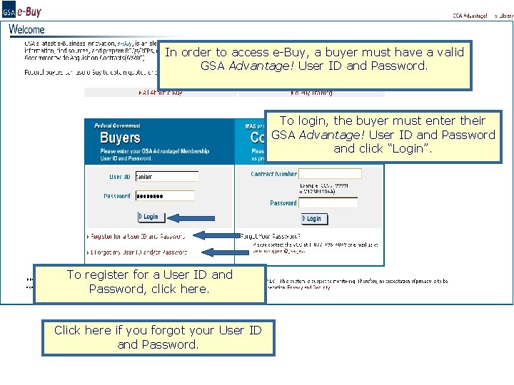 In order to access e-Buy, a buyer must have a valid GSA Advantage! User