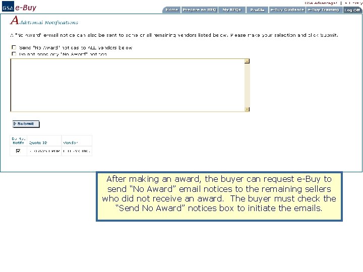 After making an award, the buyer can request e-Buy to send “No Award” email