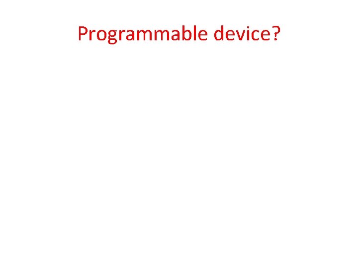Programmable device? 