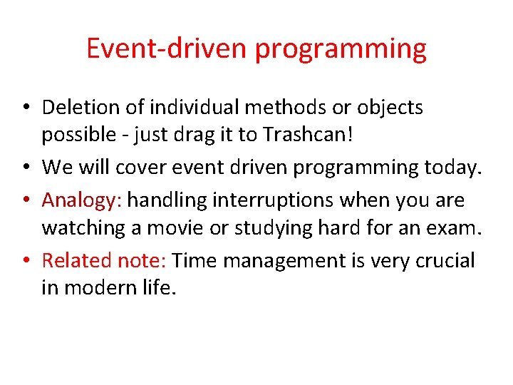 Event-driven programming • Deletion of individual methods or objects possible - just drag it