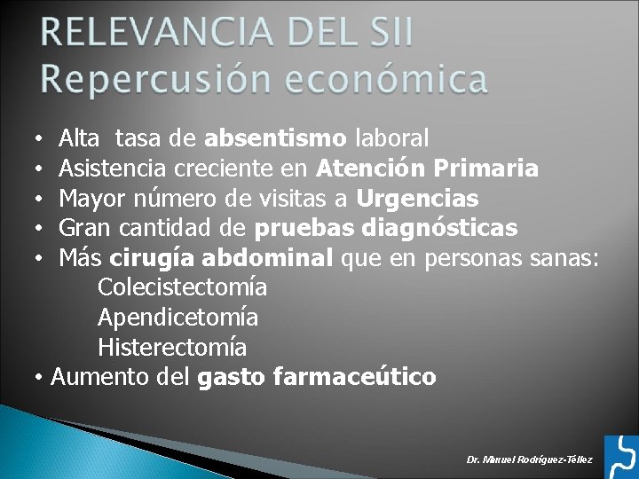 Alta tasa de absentismo laboral Asistencia creciente en Atención Primaria Mayor número de visitas