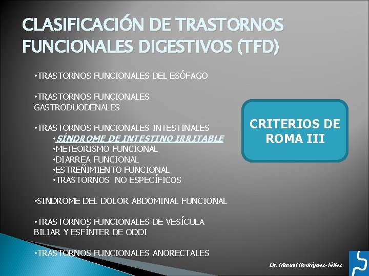 CLASIFICACIÓN DE TRASTORNOS FUNCIONALES DIGESTIVOS (TFD) • TRASTORNOS FUNCIONALES DEL ESÓFAGO • TRASTORNOS FUNCIONALES