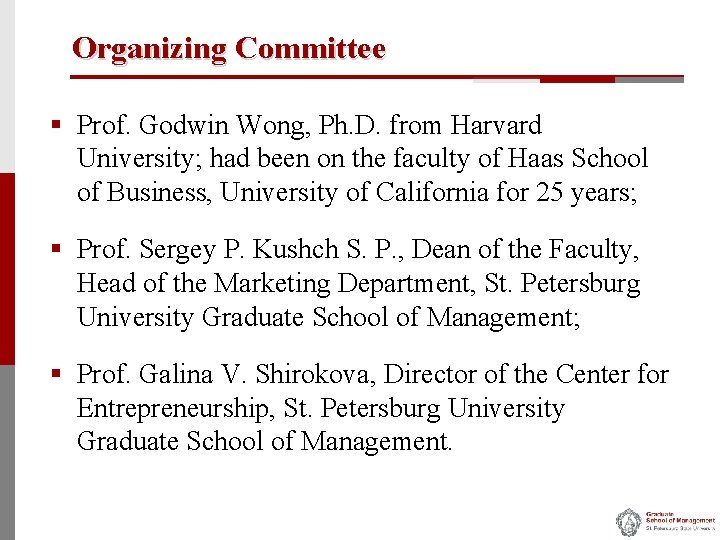 Organizing Committee § Prof. Godwin Wong, Ph. D. from Harvard University; had been on