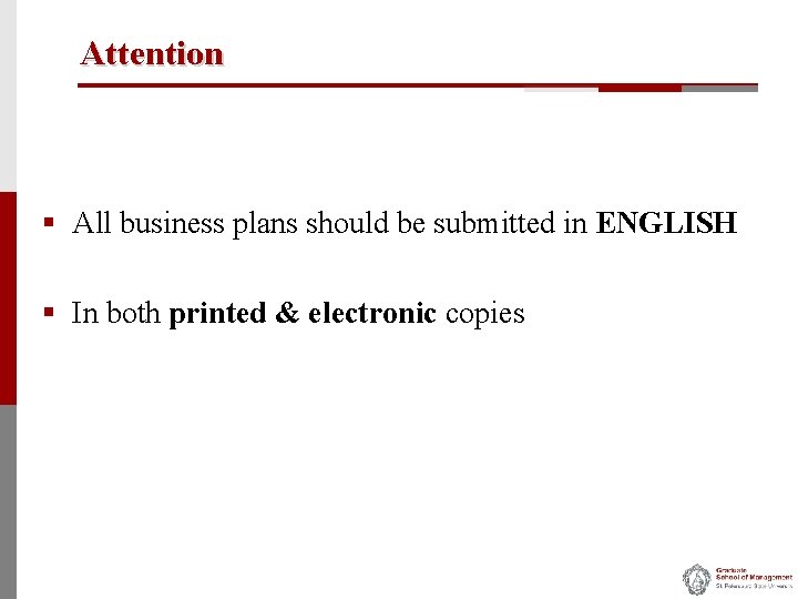 Attention § All business plans should be submitted in ENGLISH § In both printed