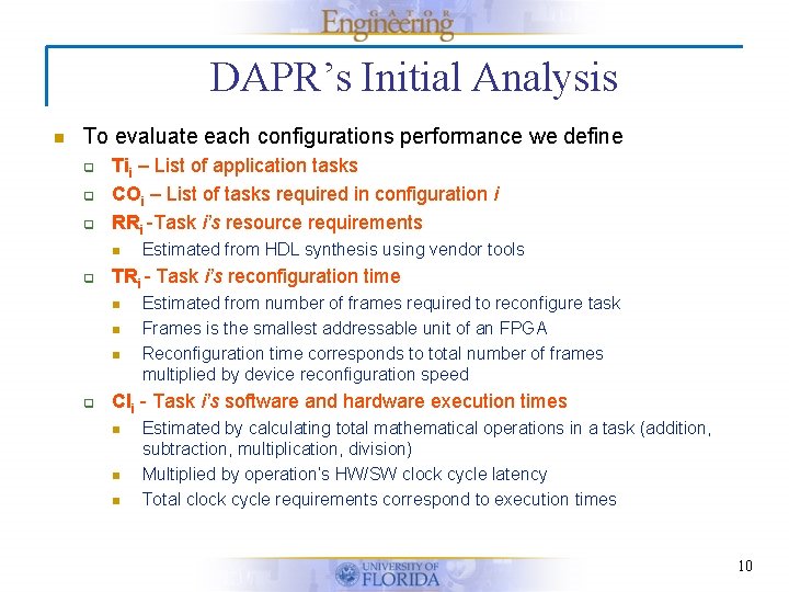 DAPR’s Initial Analysis n To evaluate each configurations performance we define q q q