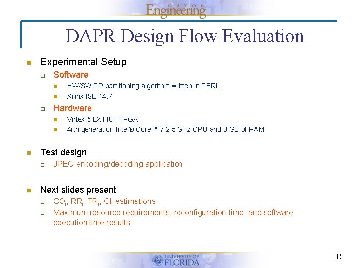 DAPR Design Flow Evaluation n Experimental Setup q Software n n q Hardware n
