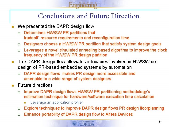 Conclusions and Future Direction n We presented the DAPR design flow q q q