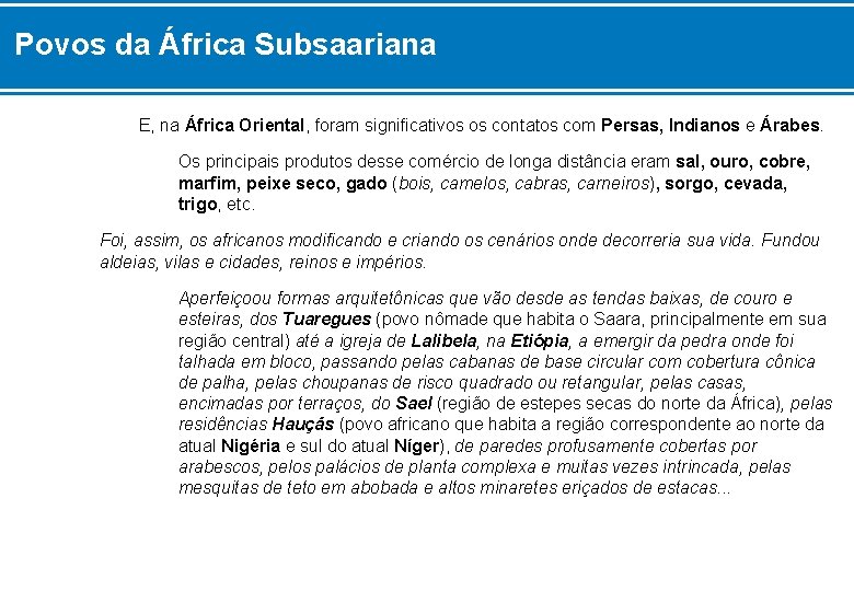 Povos da África Subsaariana E, na África Oriental, foram significativos os contatos com Persas,