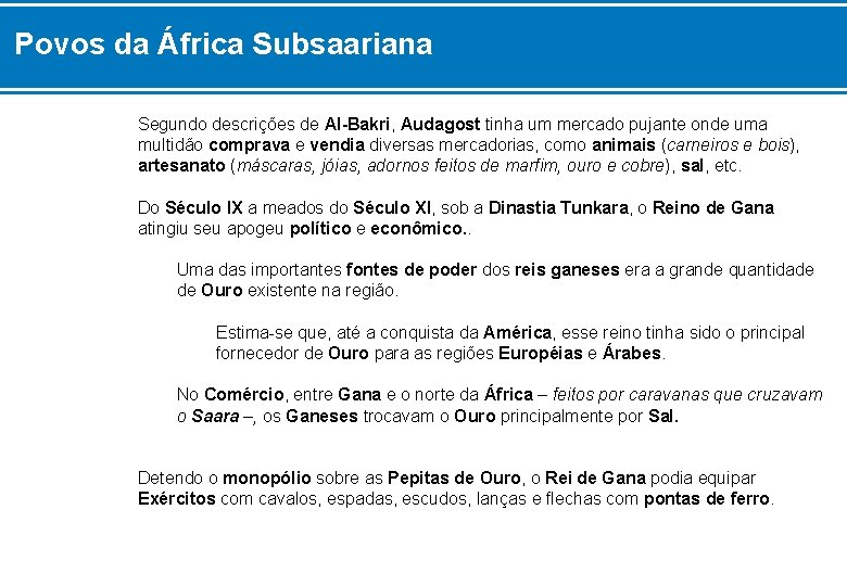 Povos da África Subsaariana Segundo descrições de Al-Bakri, Audagost tinha um mercado pujante onde