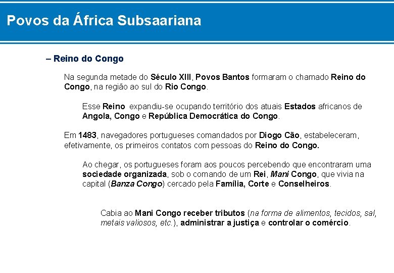 Povos da África Subsaariana – Reino do Congo Na segunda metade do Século XIII,