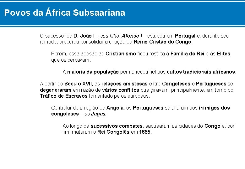 Povos da África Subsaariana O sucessor de D. João I – seu filho, Afonso