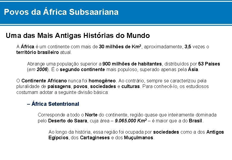 Povos da África Subsaariana Uma das Mais Antigas Histórias do Mundo A África é