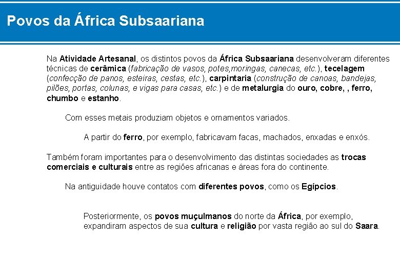 Povos da África Subsaariana Na Atividade Artesanal, os distintos povos da África Subsaariana desenvolveram