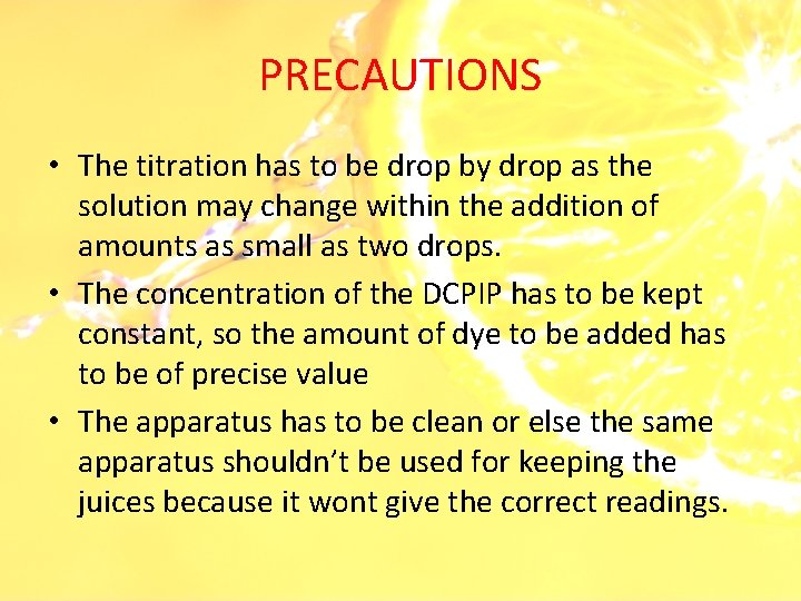 PRECAUTIONS • The titration has to be drop by drop as the solution may