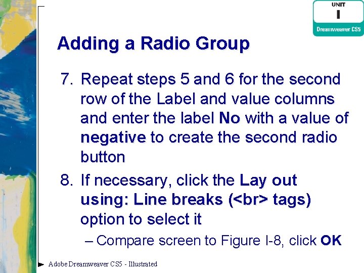 Adding a Radio Group 7. Repeat steps 5 and 6 for the second row