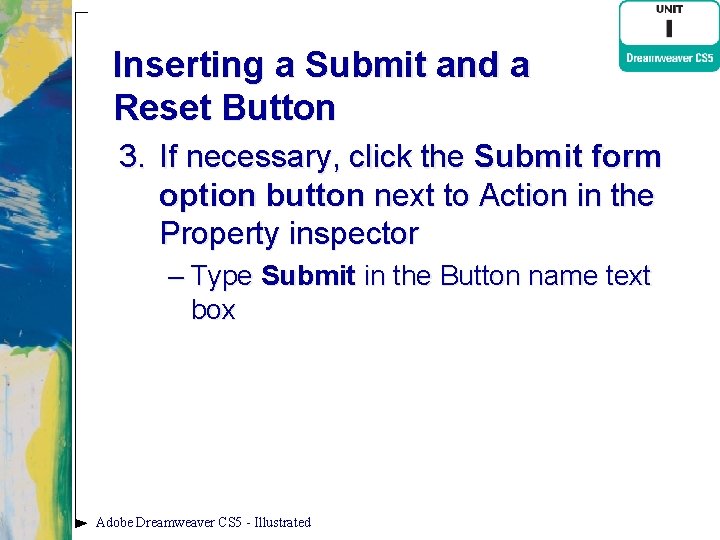 Inserting a Submit and a Reset Button 3. If necessary, click the Submit form
