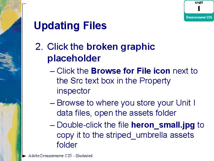 Updating Files 2. Click the broken graphic placeholder – Click the Browse for File