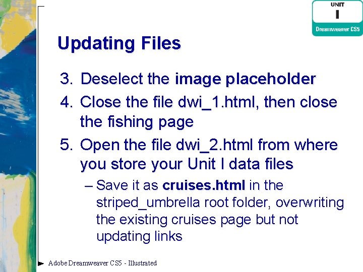 Updating Files 3. Deselect the image placeholder 4. Close the file dwi_1. html, then