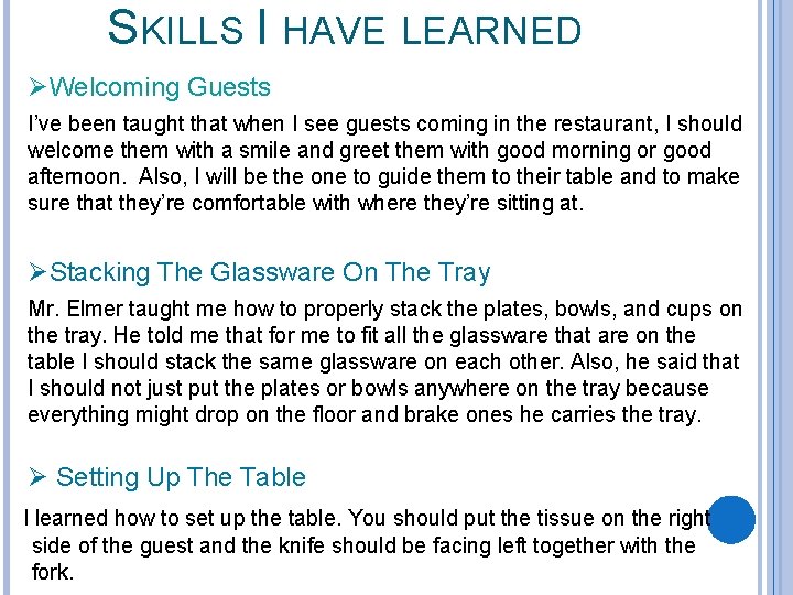 SKILLS I HAVE LEARNED ØWelcoming Guests I’ve been taught that when I see guests