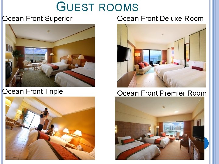 GUEST ROOMS Ocean Front Superior Ocean Front Deluxe Room Ocean Front Triple Ocean Front