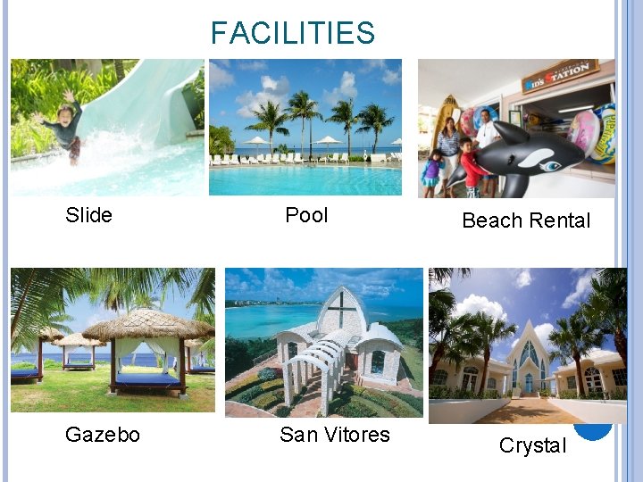 FACILITIES Slide Pool Gazebo San Vitores Beach Rental Crystal 
