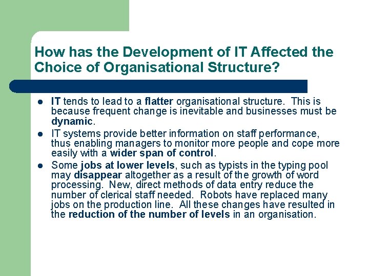How has the Development of IT Affected the Choice of Organisational Structure? l l