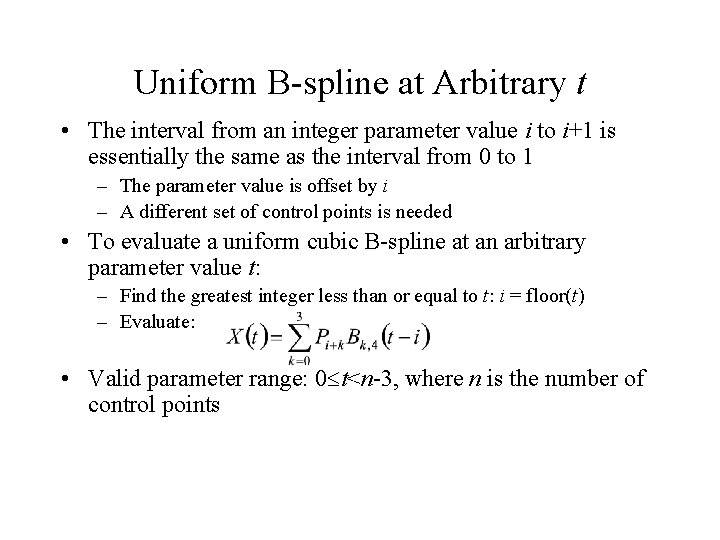 Uniform B-spline at Arbitrary t • The interval from an integer parameter value i