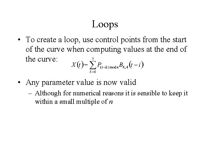 Loops • To create a loop, use control points from the start of the