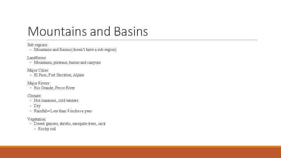 Mountains and Basins Sub regions: ◦ Mountains and Basins (doesn’t have a sub-region) Landforms: