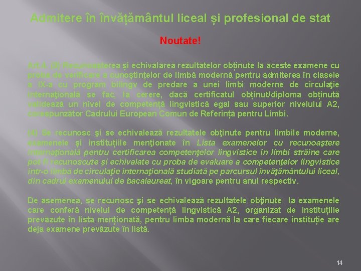 Admitere în învățământul liceal și profesional de stat Noutate! Art. 4. (3) Recunoașterea și