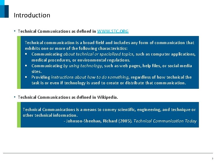 Introduction • Technical Communications as defined in WWW. STC. ORG Technical communication is a