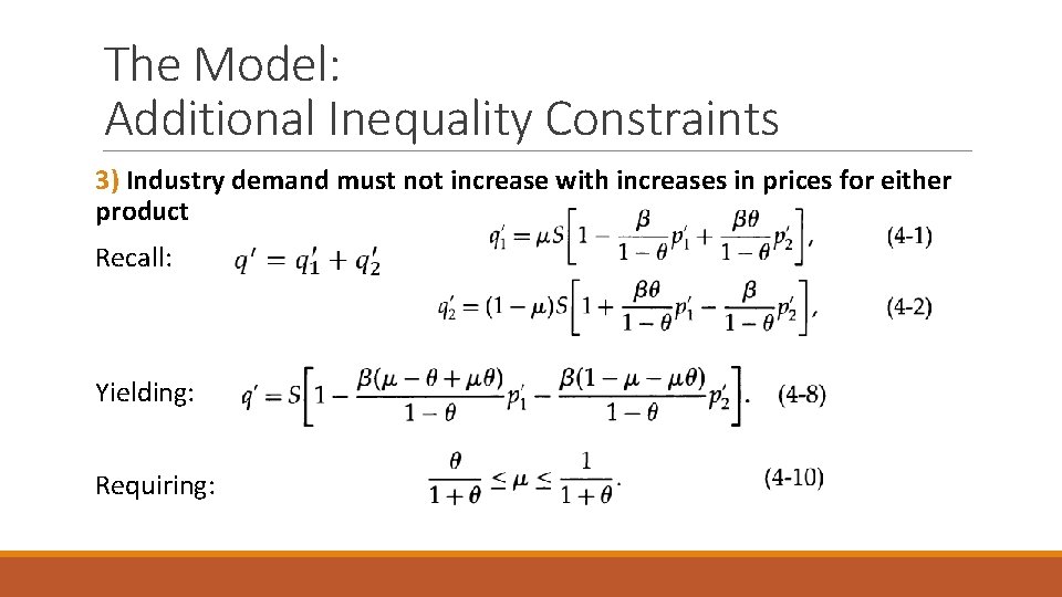 The Model: Additional Inequality Constraints 3) Industry demand must not increase with increases in